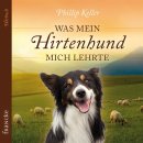 Was mein Hirtenhund mich lehrte (2 Audio-CDs)